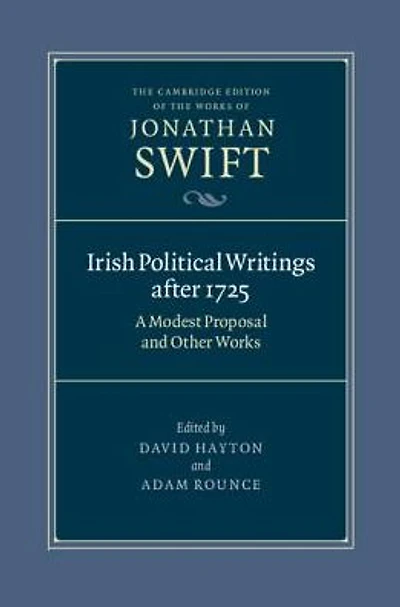 Irish Political Writings after 1725: A Modest Proposal and Other Works
