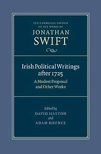 Irish Political Writings after 1725: A Modest Proposal and Other Works