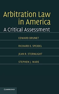 Arbitration Law America: A Critical Assessment