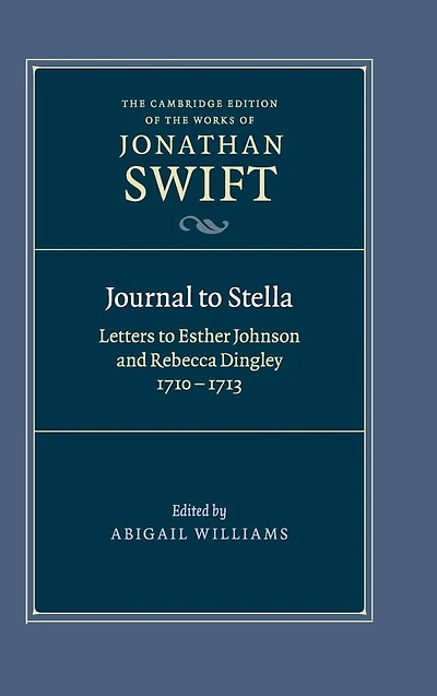 Journal to Stella: Letters Esther Johnson and Rebecca Dingley, 1710-1713