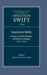 Journal to Stella: Letters Esther Johnson and Rebecca Dingley, 1710-1713