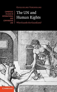 the UN and Human Rights: Who Guards Guardians?