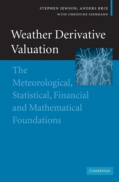 Weather Derivative Valuation: The Meteorological, Statistical, Financial and Mathematical Foundations