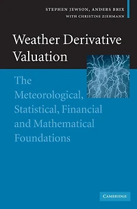 Weather Derivative Valuation: The Meteorological, Statistical, Financial and Mathematical Foundations