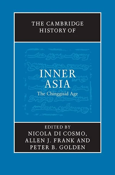 The Cambridge History of Inner Asia: Chinggisid Age