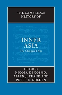 The Cambridge History of Inner Asia: Chinggisid Age