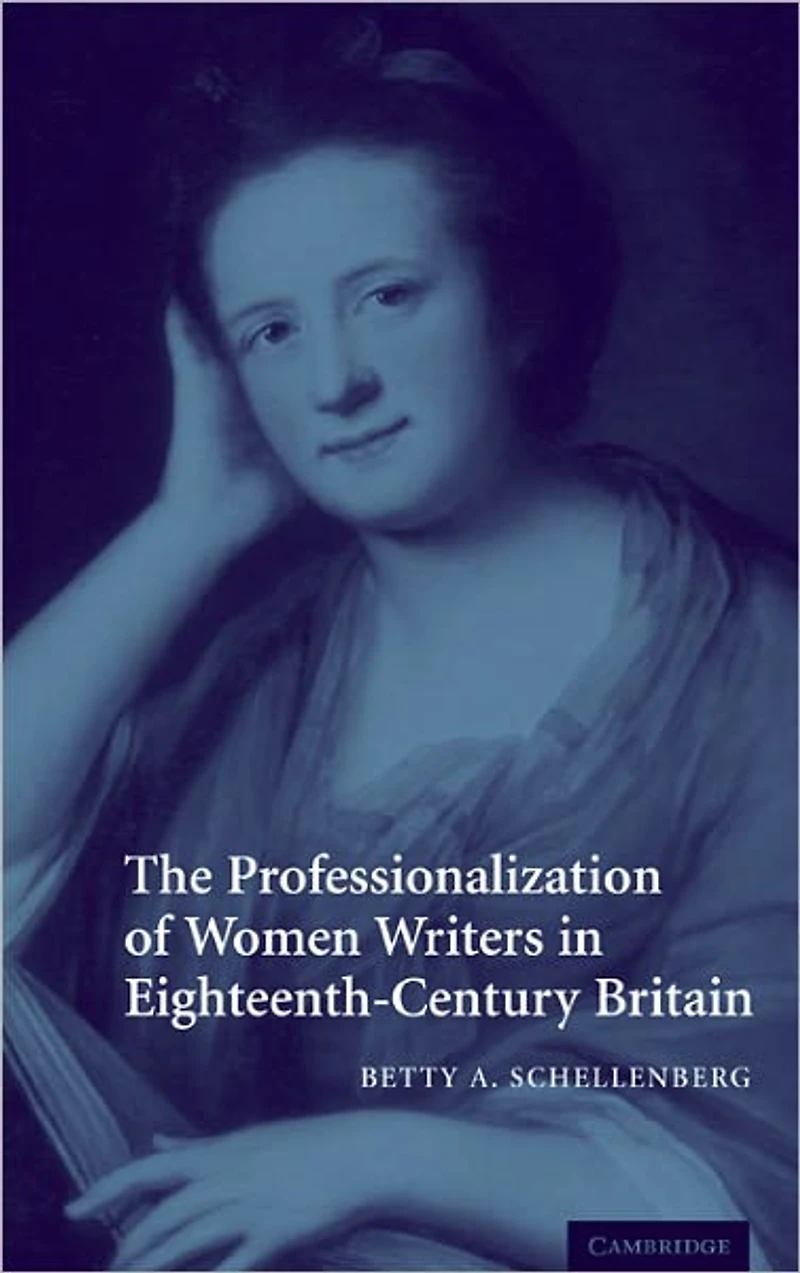 The Professionalization of Women Writers Eighteenth-Century Britain