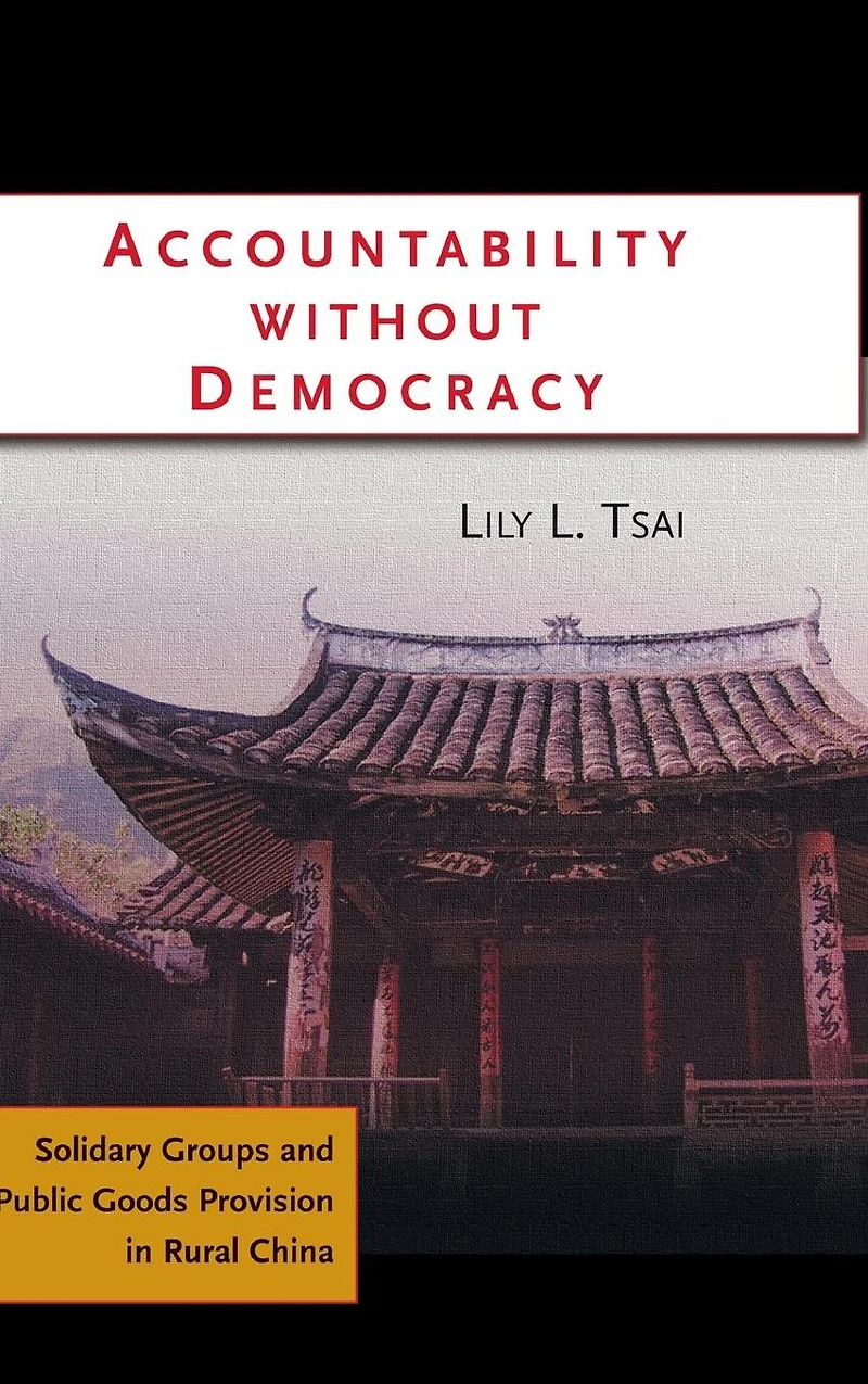 Accountability without Democracy: Solidary Groups and Public Goods Provision Rural China