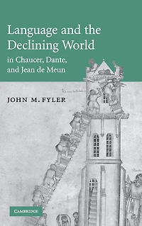 Language and the Declining World Chaucer, Dante, Jean de Meun