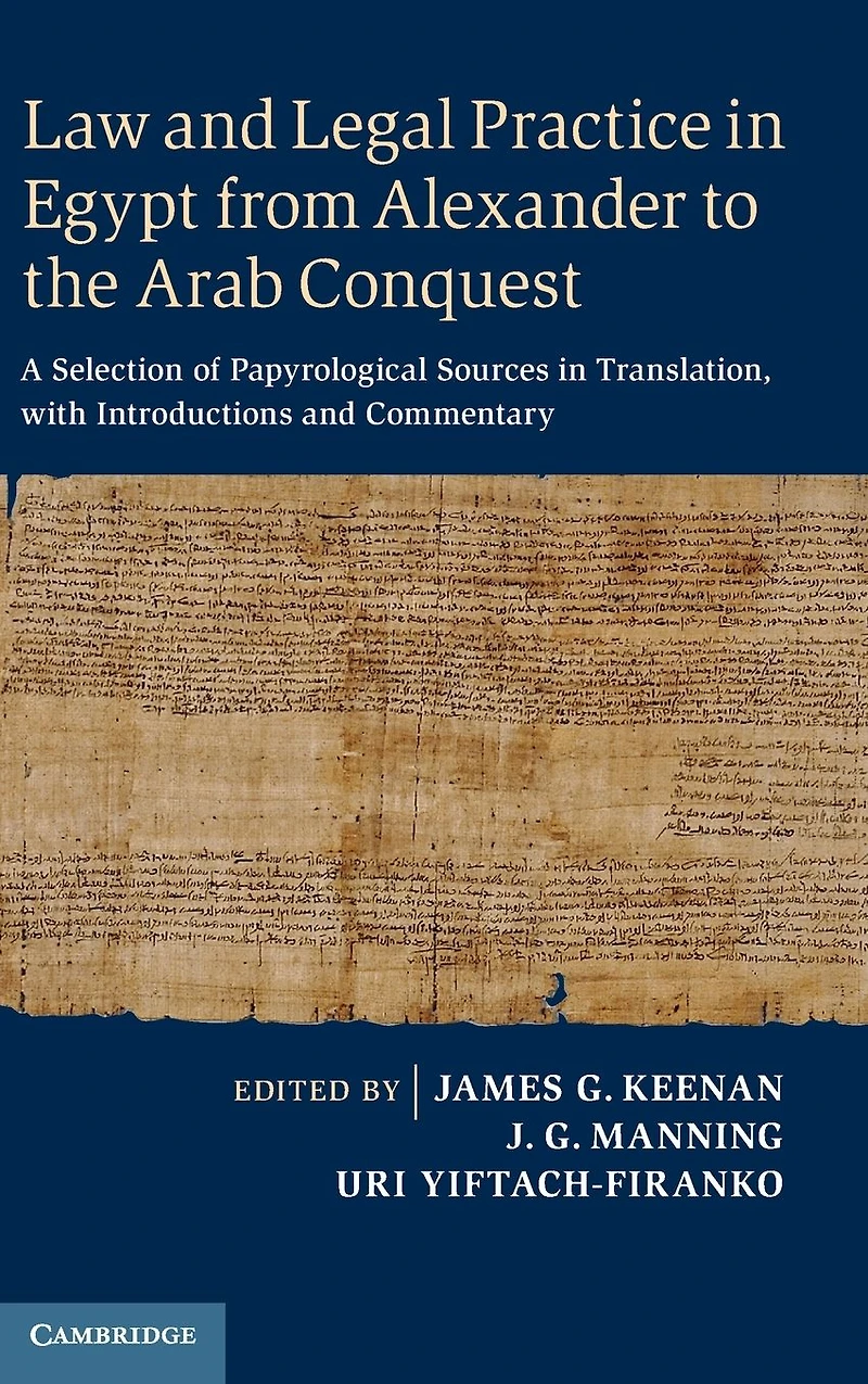 Law and Legal Practice Egypt from Alexander to the Arab Conquest: A Selection of Papyrological Sources Translation, with Introductions Commentary