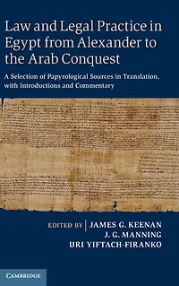 Law and Legal Practice Egypt from Alexander to the Arab Conquest: A Selection of Papyrological Sources Translation, with Introductions Commentary