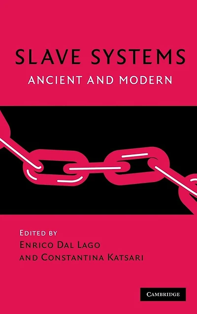 Slave Systems: Ancient and Modern