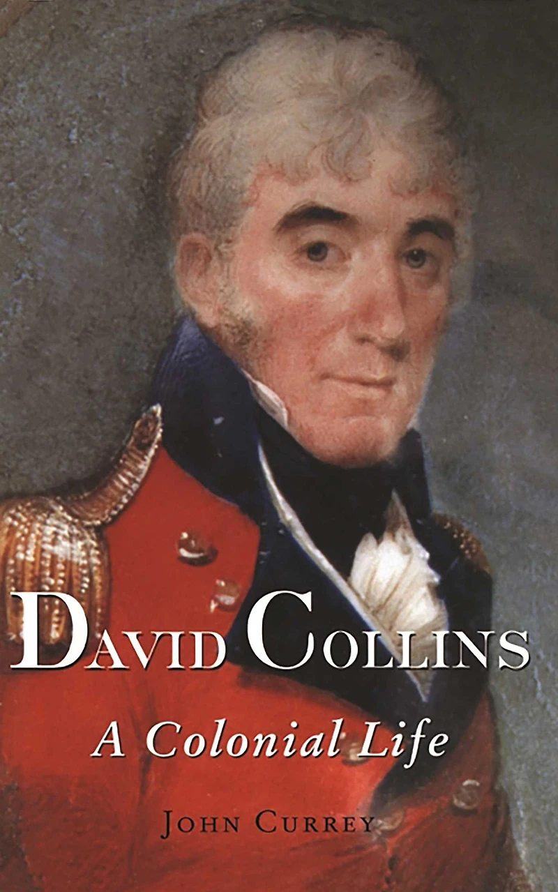 David Collins: A Colonial Life