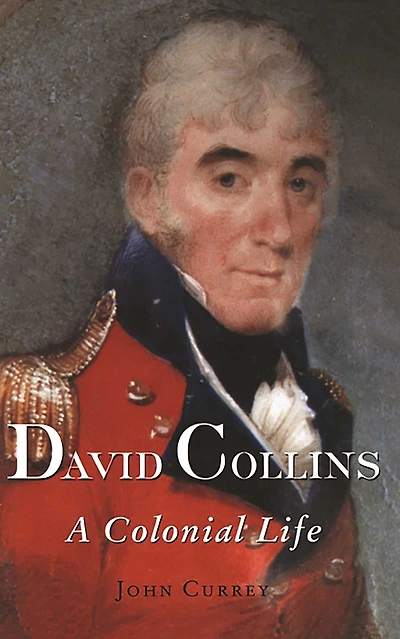 David Collins: A Colonial Life