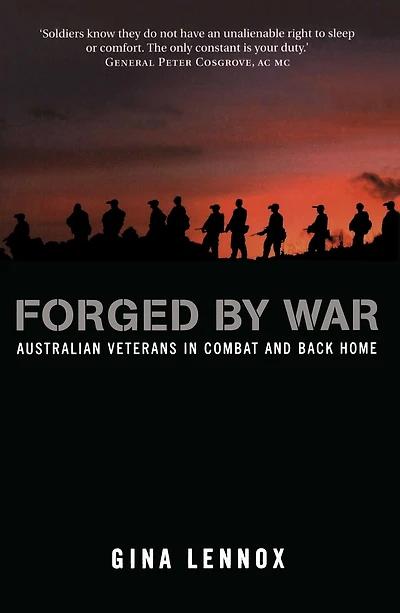 Forged By War: Australian Veterans in Combat and Back Home