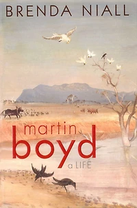Martin Boyd: A Life