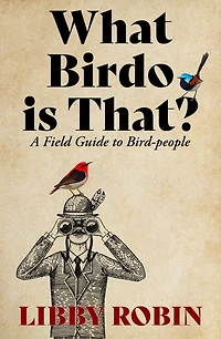 What Birdo is that?: A Field Guide to Bird-people