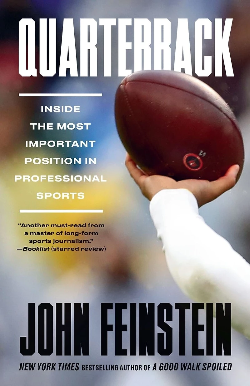Quarterback: Inside the Most Important Position National Football League