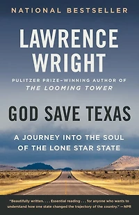 God Save Texas: A Journey into the Soul of Lone Star State