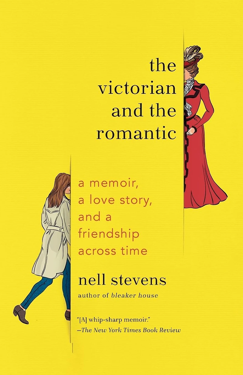 the Victorian and Romantic: a Memoir, Love Story, Friendship Across Time