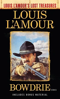 Bowdrie (Louis L'Amour's Lost Treasures): Stories