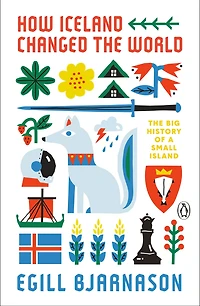 How Iceland Changed The World: Big History of a Small Island