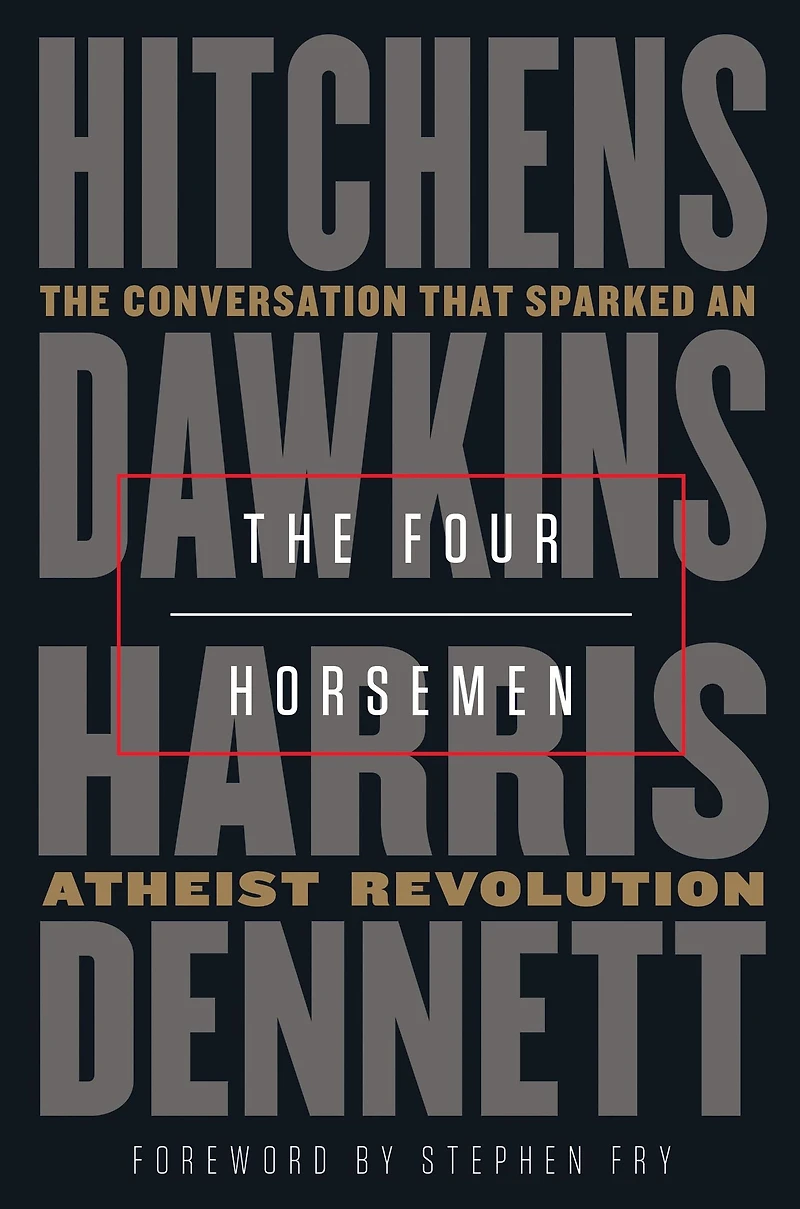 The Four Horsemen: Conversation That Sparked an Atheist Revolution