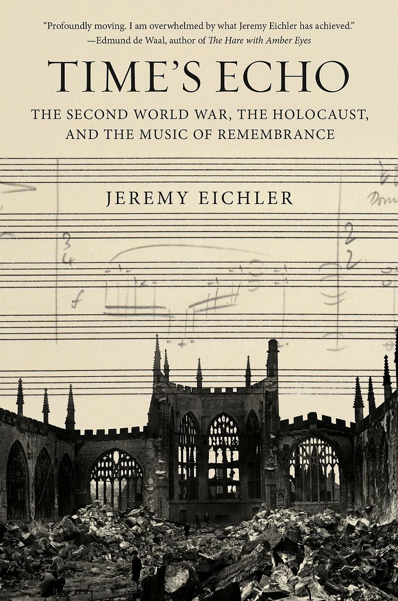 Time's Echo: the Second World War, Holocaust, and Music of Remembrance