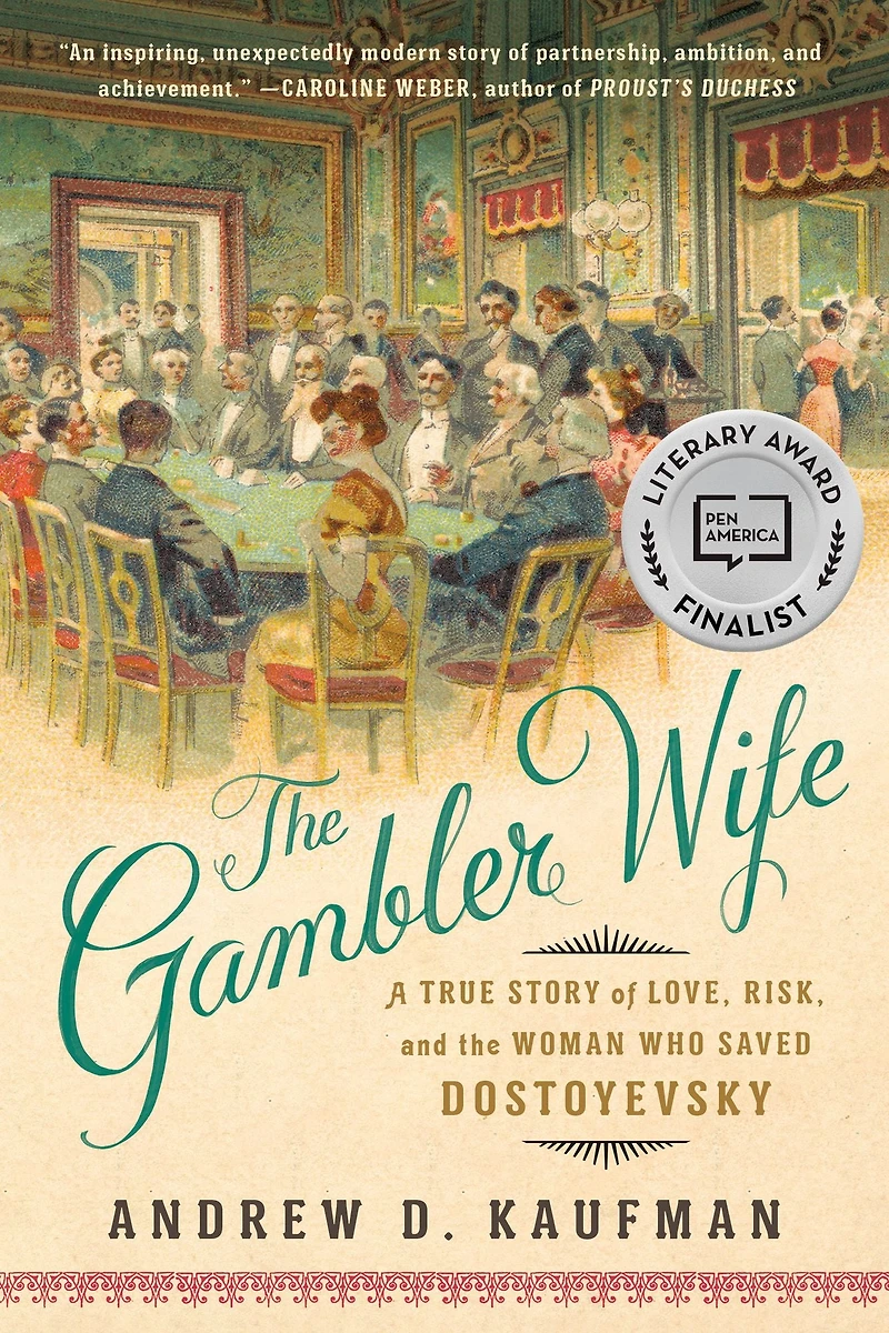 the Gambler Wife: A True Story of Love, Risk, and Woman Who Saved Dostoyevsky