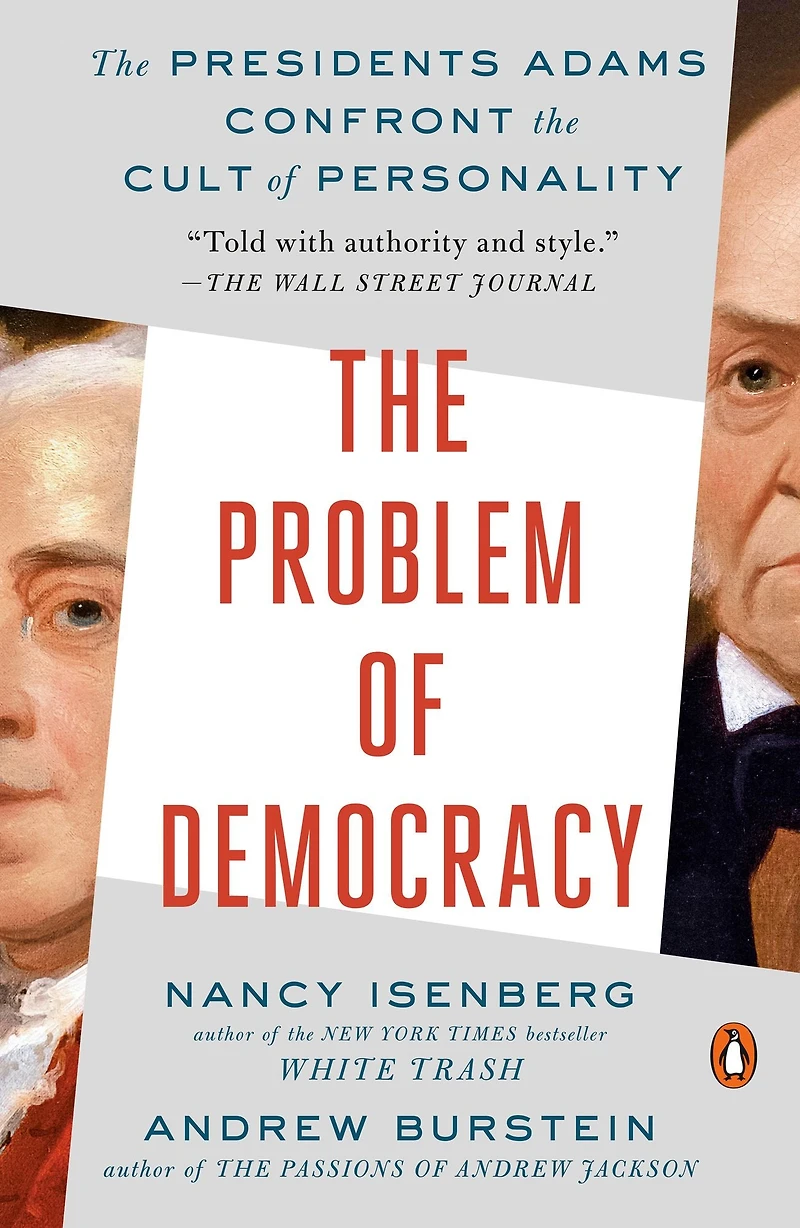 the Problem of Democracy: Presidents Adams Confront Cult Personality