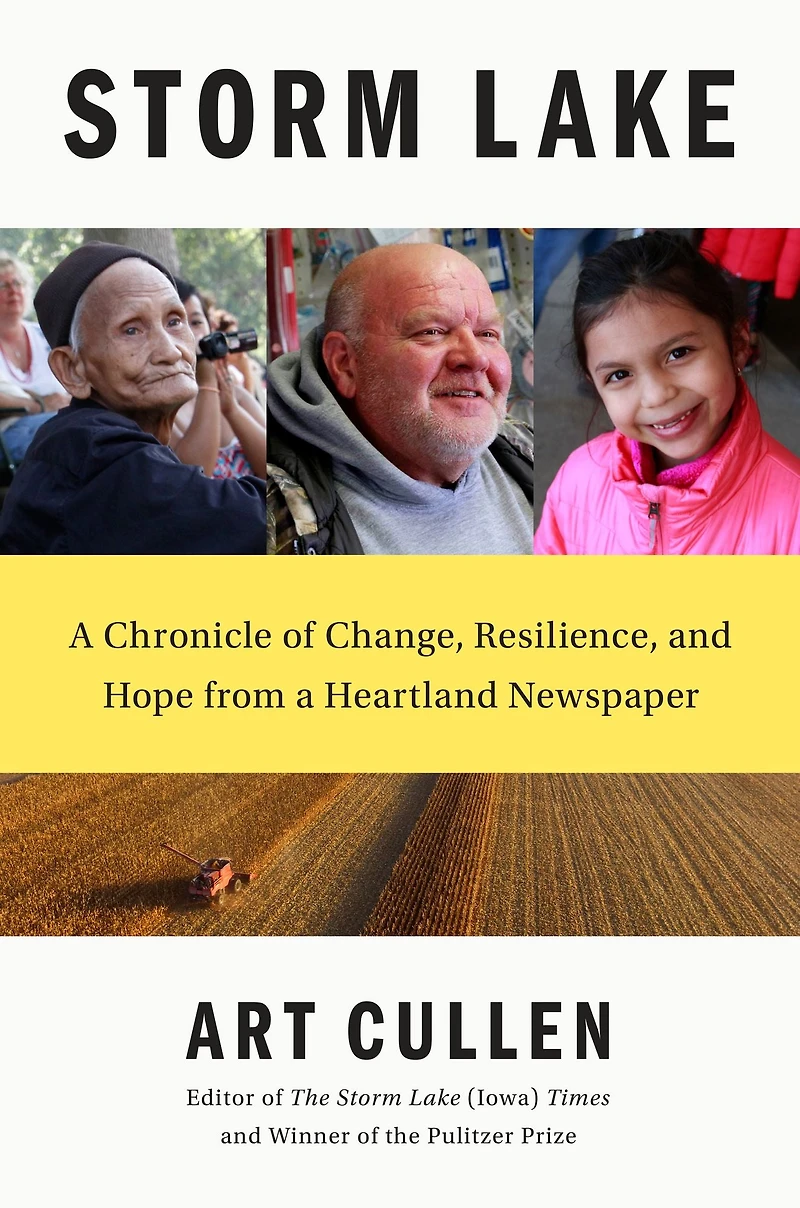 Storm Lake: a Chronicle of Change, Resilience, and Hope from Heartland Newspaper