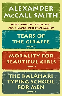 The No. 1 Ladies' Detective Agency Box Set (Books 2-4): Tears of the Giraffe, Morality for Beautiful Girls, The Kalahari Typing School for Men