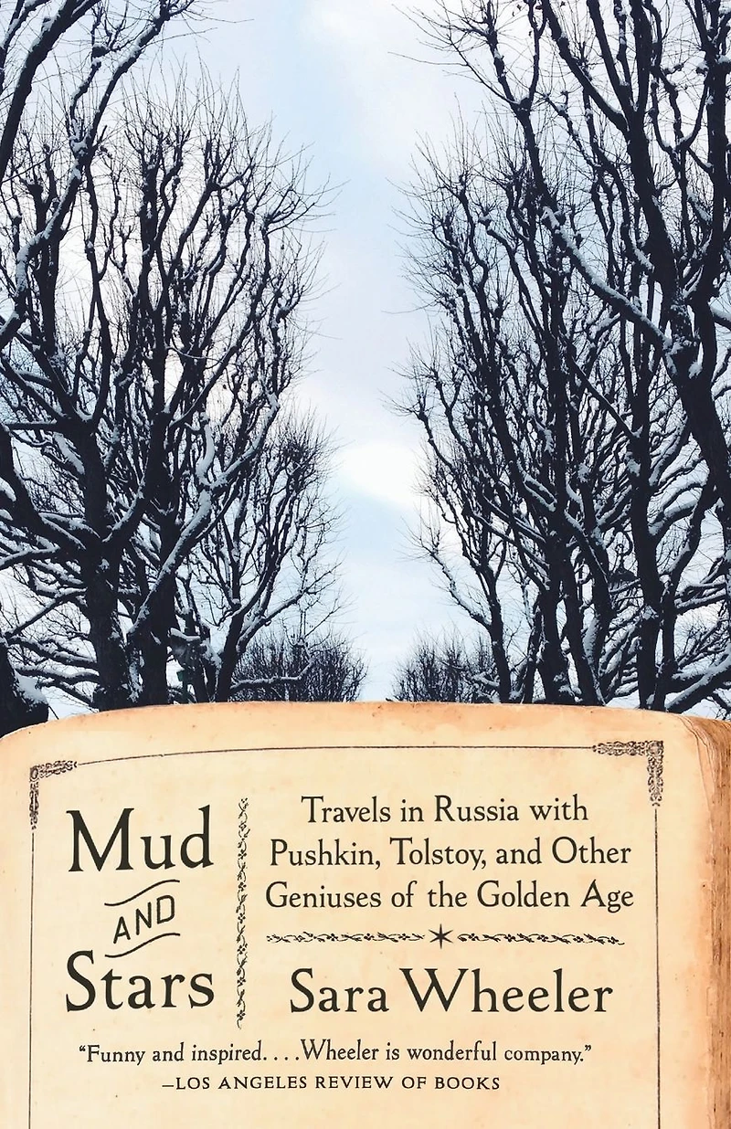 Mud and Stars: Travels Russia with Pushkin, Tolstoy, Other Geniuses of the Golden Age