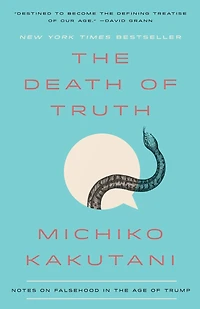 the Death of Truth: Notes on Falsehood Age Trump
