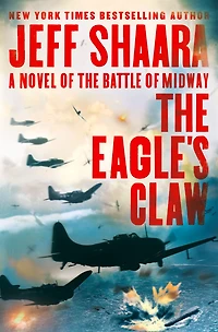 the Eagle's Claw: A Novel of Battle Midway