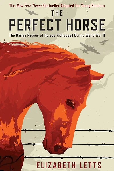 The Perfect Horse: Daring Rescue of Horses Kidnapped During World War II