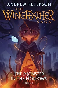 the Monster Hollows (The Wingfeather Saga Series #3)
