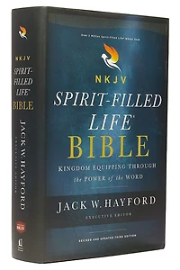 NKJV, Spirit-Filled Life Bible, Third Edition: Kingdom Equipping Through the Power of Word