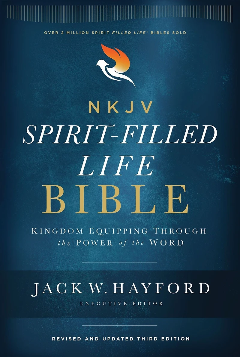 NKJV, Spirit-Filled Life Bible, Third Edition: Kingdom Equipping Through the Power of Word