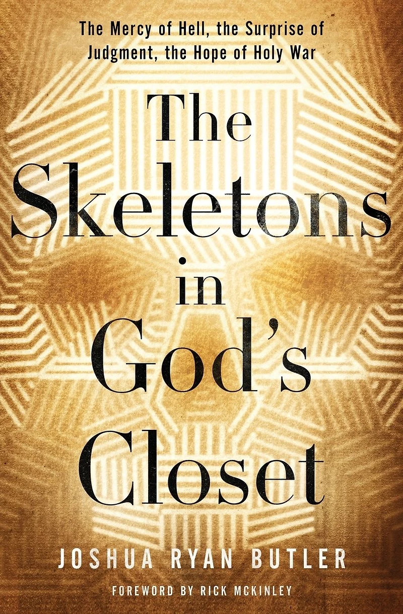 the Skeletons God's Closet: Mercy of Hell, Surprise Judgment, Hope Holy War