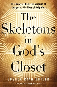 the Skeletons God's Closet: Mercy of Hell, Surprise Judgment, Hope Holy War