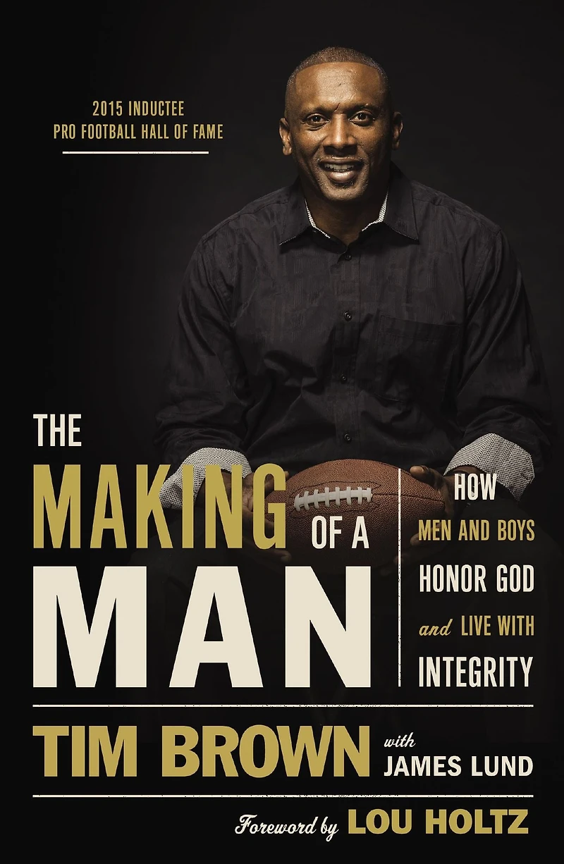 The Making of a Man: How Men and Boys Honor God Live with Integrity