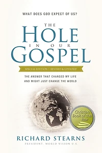 the Hole Our Gospel, Special Edition: What Does God Expect of Us? Answer That Changed My Life and Might Just Change World
