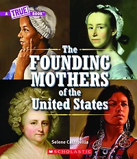 the Founding Mothers of United States (A True Book)