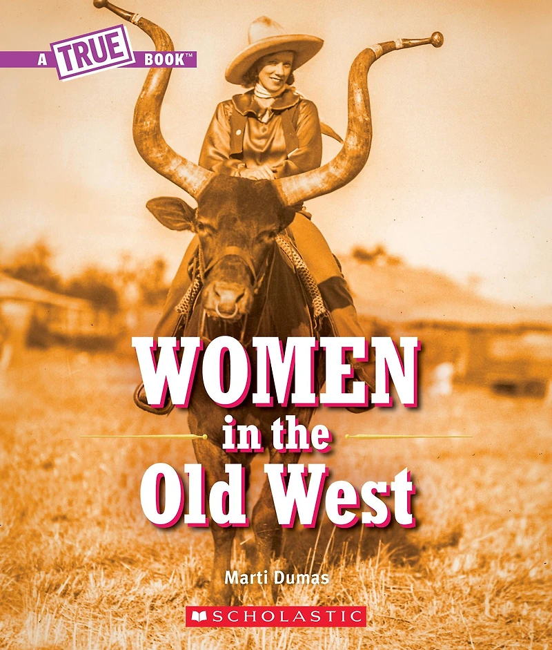 Women the Old West (A True Book)