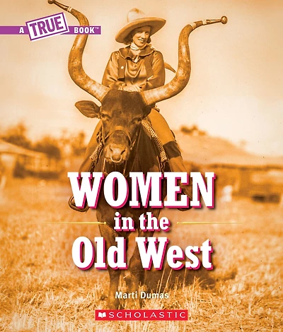 Women the Old West (A True Book)