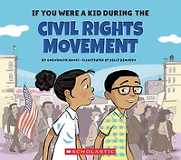 If You Were a Kid During the Civil Rights Movement (If Kid)