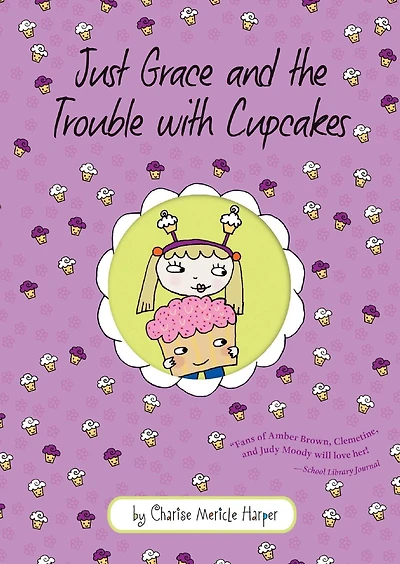 Just Grace and the Trouble with Cupcakes (Just Series #10)