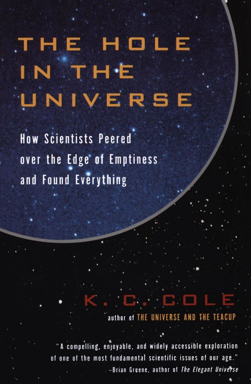 the Hole Universe: How Scientists Peered over Edge of Emptiness and Found Everything