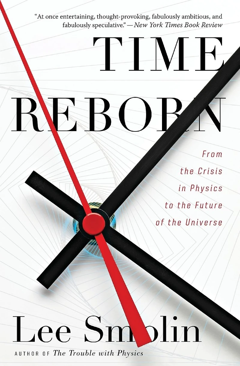 Time Reborn: From the Crisis Physics to Future of Universe